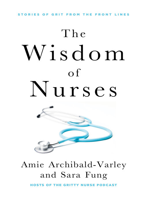 Title details for The Wisdom of Nurses by Amie Archibald-Varley - Available